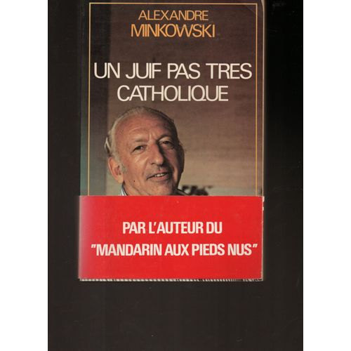 Alexandre Minkowski : " Un Juif Pas Très Catholique " -- Éditions Ramsay - 1980 - Broché - Sciences Humaines - Essai - Référence : 9782859561765