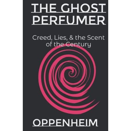 The Ghost Perfumer: Creed, Lies, & The Scent Of The Century