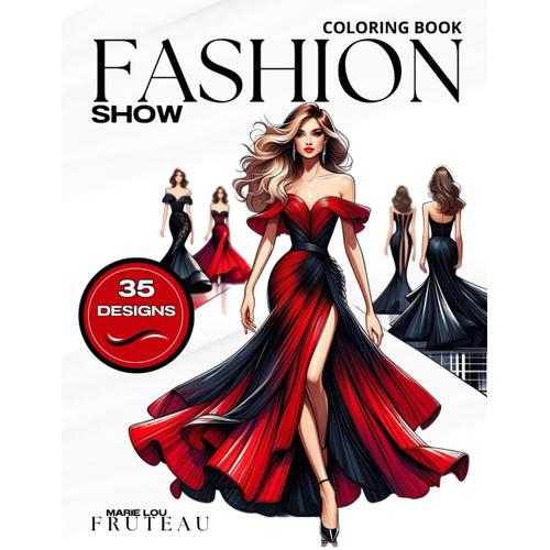Fashion Show Coloring Book: Unwind And Focus With Detailed Grayscale Designs Of Fashionable Women Strutting Their Stuff On The Runway In "Fashion Show" Coloring Book. (Art By Marie Lou - English)