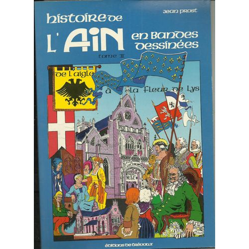 Histoire De L'ain En Bande Dessinée - Tome 2, De L'aigle À La Fleur De Lys