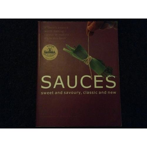 Sauces: Sweet And Savoury, Classic And New