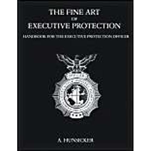 The Fine Art Of Executive Protection