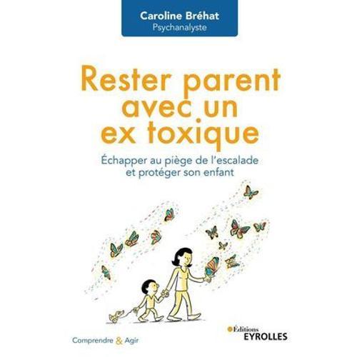 Rester Parent Avec Un Ex Toxique