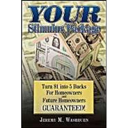 Your Stimulus Package: Turn $1 Into 5 Bucks For Homeowners And Future Homeowners Guaranteed!