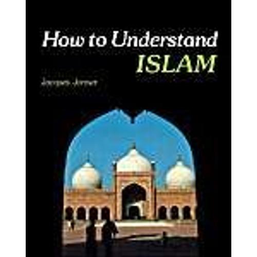 How To Understand Islam