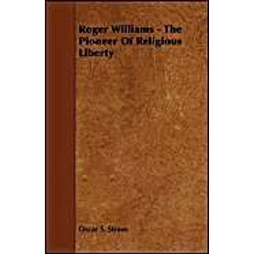 Roger Williams - The Pioneer Of Religious Liberty
