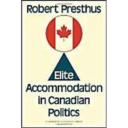 Elite Accommodation In Canadian Politics
