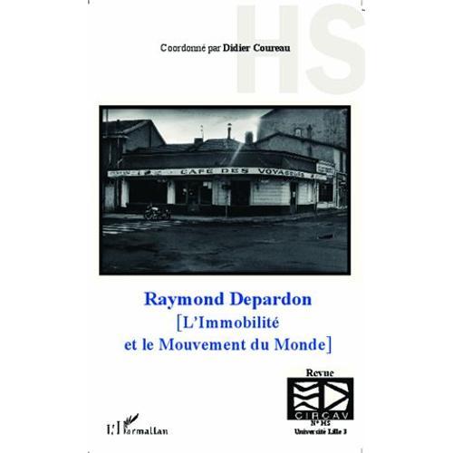 Raymond Depardon - L'immobilité Et Le Mouvement Du Monde