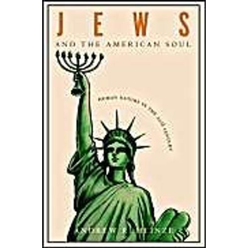 Jews And The American Soul: Human Nature In The Twentieth Century