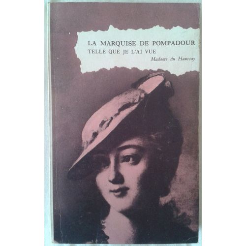 La Marquise De Pompadour Telle Que Je L'ai Vue La Marquise De Pompadour Telle Que Je L'ai Vue