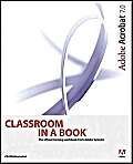 Adobe Acrobat 7.0 (Classroom In A Book)