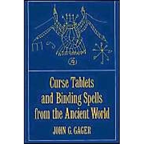 Curse Tablets And Binding Spells From The Ancient World