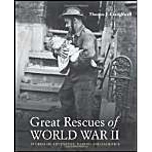 Great Rescues Of World War Ii: Stories Of Adventure, Daring And Sacrifice