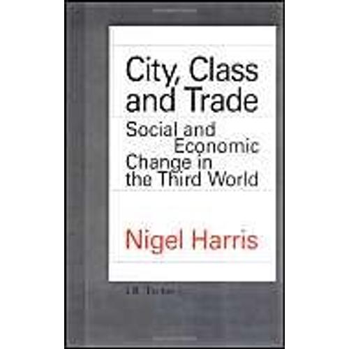City, Class And Trade: Social And Economic Change In The Third World
