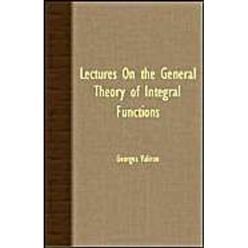 Lectures On The General Theory Of Integral Functions