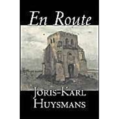En Route By Joris-Karl Huysmans, Fiction, Classics, Literary, Action & Adventure