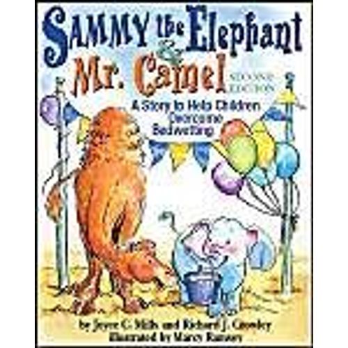 Sammy The Elephant & Mr. Camel: A Story To Help Children Overcome Bedwetting