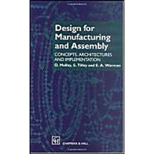 Design For Manufacturing And Assembly : Concepts, Architectures And Implementation