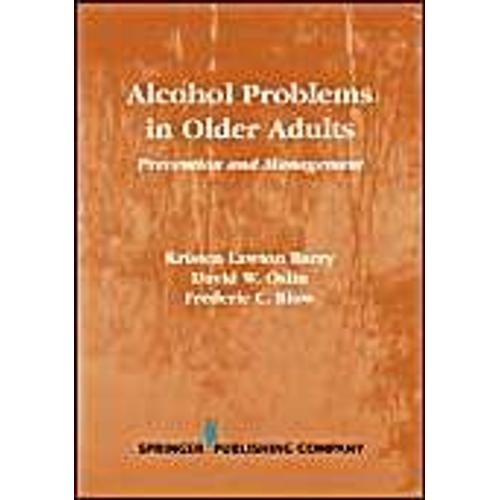 Alcohol Problems In Older Adults: Prevention And Management