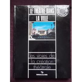 Les Voies De La Creation Theatrale neuf et occasion - Achat pas