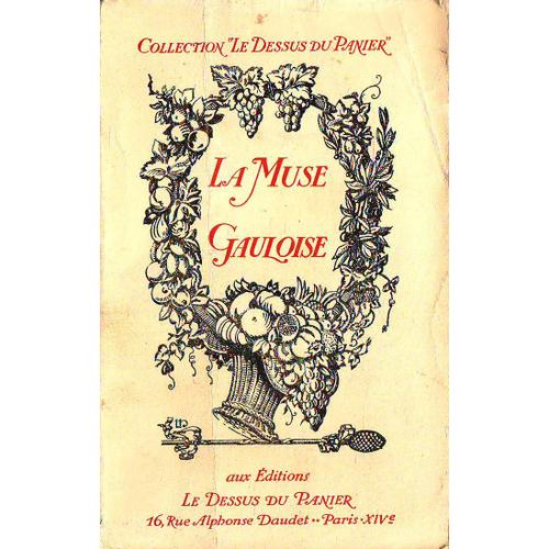 La Muse Gauloise : Les Meilleurs Poèmes Satyriques Français - Recueillis Par Le Sire De Vergy