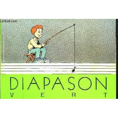 Diapason Vert : Carnet De Chants Religieux Realise Par Le Mouvement Eucharistique Des Jeunes, Les Scouts De France Et Les Presses D'ile-De-France - Tableau Des Changements De Ton Et ...