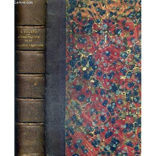 Histoire Politique De La Revolution Francaise - Origines Et Developpement De La Democratie Et De La Republique 1789-1804.