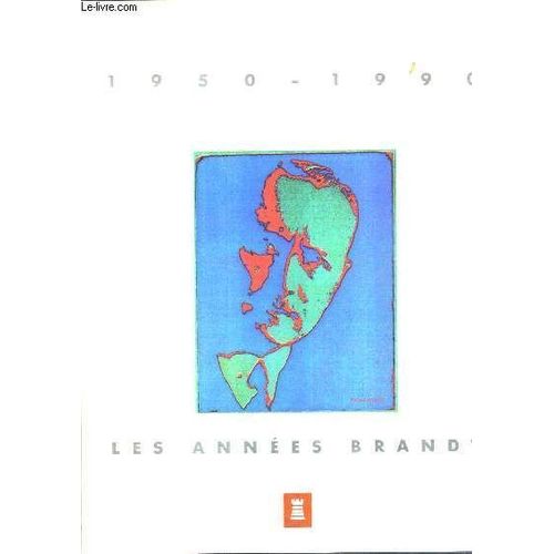 1950-1990 Les Annees Brandt.