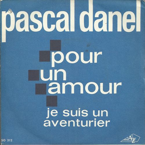 Pour Un Amour (P. Danel - G. Chatelain) 2'20  /  Je Suis Un Aventurier (L. Dettome - G. Chatelain - P. Danel) 2'45  