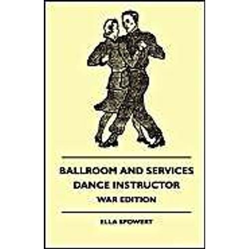 Ballroom And Services Dance Instructor - War Edition - Teaches The Quickstep, Waltz, Slow Foxtrot, Tango, Rhythm Dancing, Etc., With Variations, Also Old Time Dances,And Hints On Deportment, Ballroom Etiquette, Etc.