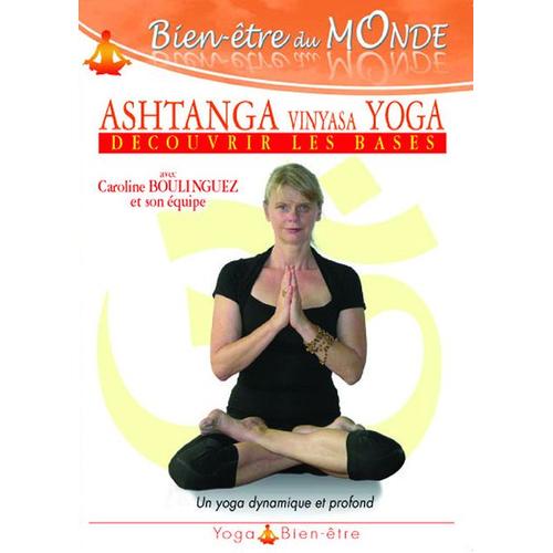Ashtanga Vinyasa Yoga : Découvrir Les Bases