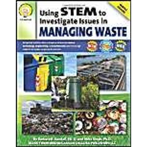Using Stem To Investigate Issues In Managing Waste, Grades 5 - 8