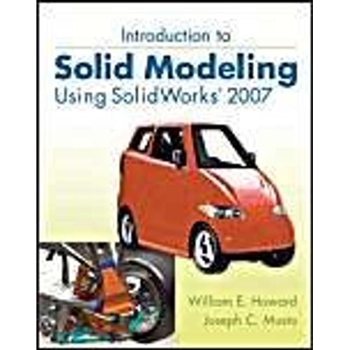 Introduction To Solid Modeling Using Solidworks 2007