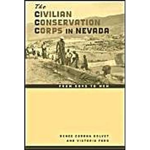 The Civilian Conservation Corps In Nevada: From Boys To Men