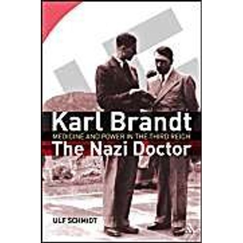 Karl Brandt: The Nazi Doctor