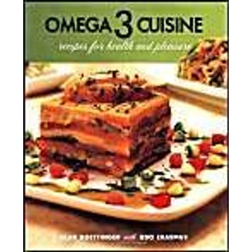 Omega 3 Cuisine: Recipes For Health And Pleasure