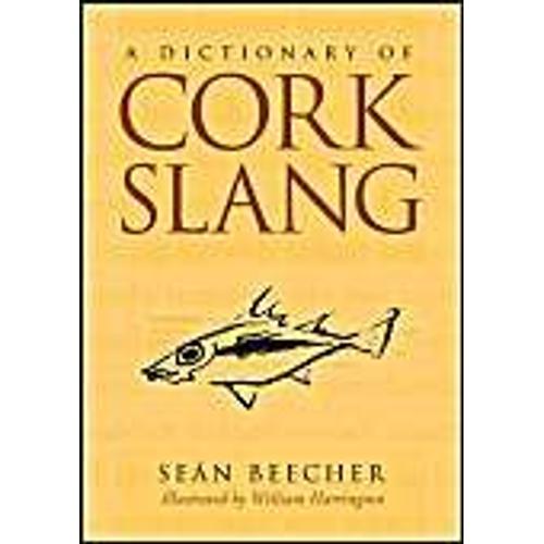 A Dictionary Of Cork Slang