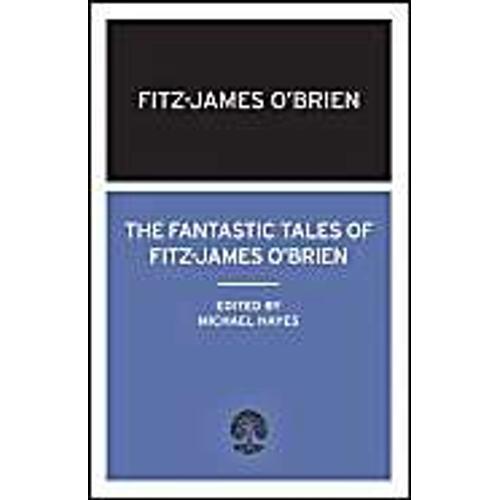 The Fantastic Tales Of Fitz-James O'brien