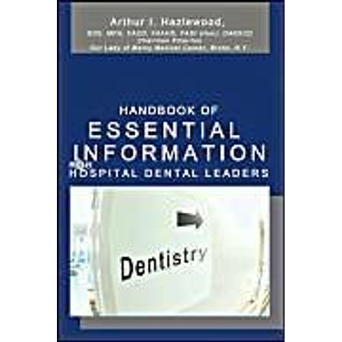 Handbook Of Essential Information For Hospital Dental Leaders