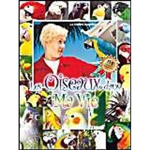 Les Oiseaux Dans Ma Vie