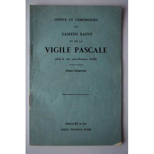 Office Et Cérémonies Du Samedi Saint Et De La Vigile Pascale Selon Le Rite Nouvellement Rétabli - Chant Grégorien Avec Les Signes Rythmiques Des Bénédictins De Solesmes