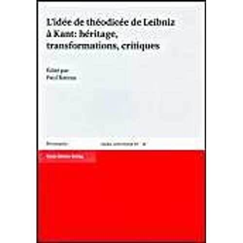 L'idée De Théodicée De Leibniz À Kant: Héritage, Transformations, Critiques