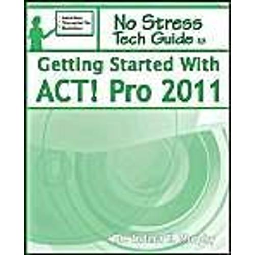 Getting Started With Act! Pro 2011