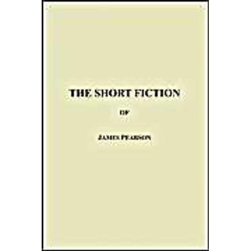 The Short Fiction Of James Pearson