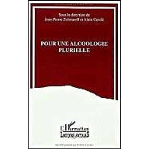 Pour Une Alcoologie Plurielle - Actes Du Forum Européen De La Revue "Alcoologie Plurielle", Février 1993, Cergy-Pontoise