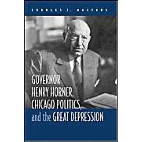 Governor Henry Horner, Chicago Politics And The Great Depression