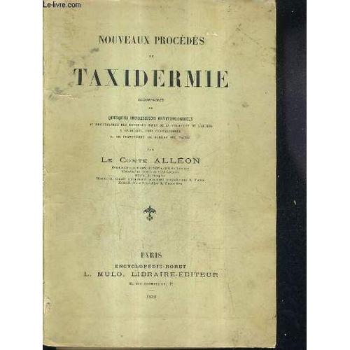 Nouveaux Procedes De Taxidermie Accompagnes De Quelques Impressions Ornithologiques De Photographies Des Principaux Types De La Collection De L'auteur A Makri-Keui Pres Constantinople Et De ...