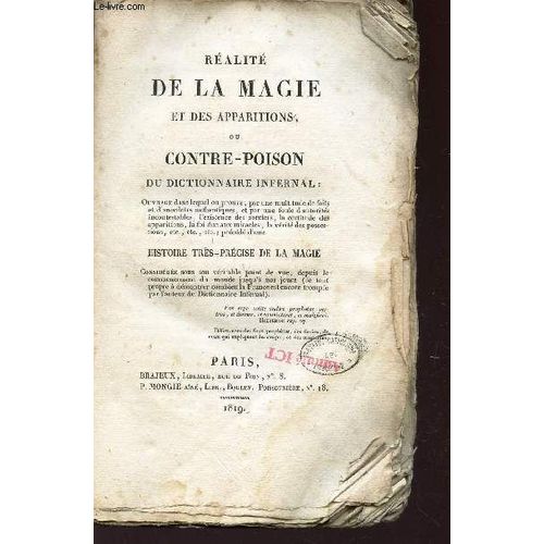 Realite De La Magie Et Des Apparitions Ou Contre-Poison Du Dictionnaire Infernal - Précédé D'une Histoire Très-Précise De La Magie.