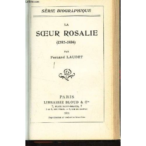 La Soeur Rosalie - (1787-1856) / Collection Serie Biographique.