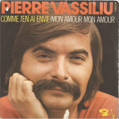 Comme J'en Ai Envie (Pierre Vassiliu) 2'55  /  Mon Amour, Mon Amour (Pierre Vassiliu) 3'40